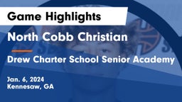 North Cobb Christian  vs Drew Charter School Senior Academy  Game Highlights - Jan. 6, 2024