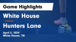 White House  vs Hunters Lane Game Highlights - April 5, 2024