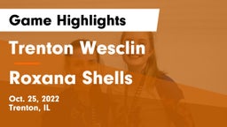 Trenton Wesclin  vs Roxana Shells  Game Highlights - Oct. 25, 2022