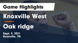 Knoxville West  vs Oak ridge  Game Highlights - Sept. 9, 2021