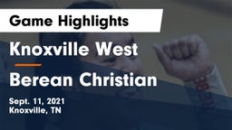 Knoxville West  vs Berean Christian Game Highlights - Sept. 11, 2021