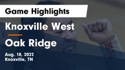 Knoxville West  vs Oak Ridge  Game Highlights - Aug. 18, 2022