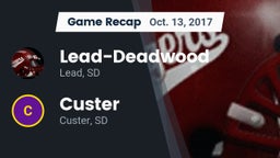 Recap: Lead-Deadwood  vs. Custer  2017
