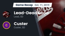 Recap: Lead-Deadwood  vs. Custer  2019