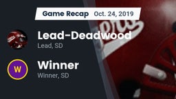 Recap: Lead-Deadwood  vs. Winner  2019