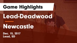 Lead-Deadwood  vs Newcastle  Game Highlights - Dec. 15, 2017