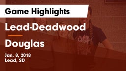 Lead-Deadwood  vs Douglas  Game Highlights - Jan. 8, 2018