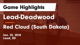 Lead-Deadwood  vs Red Cloud  (South Dakota) Game Highlights - Jan. 25, 2018