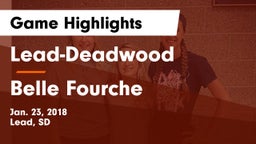 Lead-Deadwood  vs Belle Fourche  Game Highlights - Jan. 23, 2018