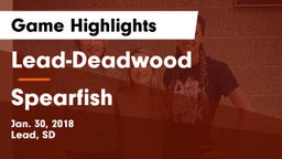 Lead-Deadwood  vs Spearfish  Game Highlights - Jan. 30, 2018