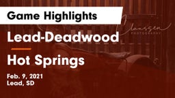 Lead-Deadwood  vs Hot Springs  Game Highlights - Feb. 9, 2021