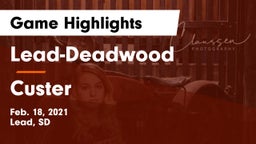 Lead-Deadwood  vs Custer  Game Highlights - Feb. 18, 2021