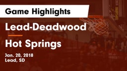 Lead-Deadwood  vs Hot Springs  Game Highlights - Jan. 20, 2018
