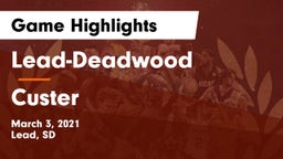 Lead-Deadwood  vs Custer  Game Highlights - March 3, 2021