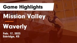 Mission Valley  vs Waverly  Game Highlights - Feb. 17, 2023