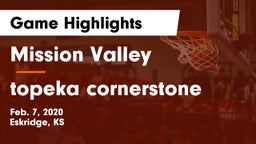 Mission Valley  vs topeka cornerstone Game Highlights - Feb. 7, 2020