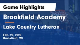 Brookfield Academy  vs Lake Country Lutheran  Game Highlights - Feb. 20, 2020