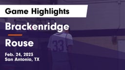 Brackenridge  vs Rouse  Game Highlights - Feb. 24, 2023