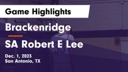 Brackenridge  vs SA Robert E Lee Game Highlights - Dec. 1, 2023