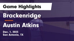 Brackenridge  vs Austin Atkins Game Highlights - Dec. 1, 2023