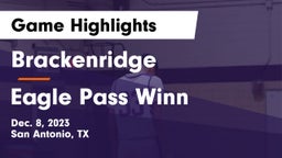 Brackenridge  vs Eagle Pass Winn Game Highlights - Dec. 8, 2023
