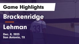 Brackenridge  vs Lehman Game Highlights - Dec. 8, 2023