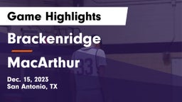 Brackenridge  vs MacArthur  Game Highlights - Dec. 15, 2023