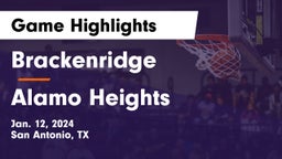 Brackenridge  vs Alamo Heights  Game Highlights - Jan. 12, 2024