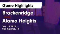 Brackenridge  vs Alamo Heights  Game Highlights - Jan. 13, 2023