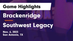 Brackenridge  vs Southwest Legacy  Game Highlights - Nov. 6, 2023
