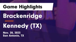 Brackenridge  vs  Kennedy  (TX) Game Highlights - Nov. 28, 2023