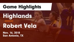 Highlands  vs Robert Vela  Game Highlights - Nov. 16, 2018