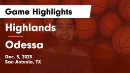 Highlands  vs Odessa  Game Highlights - Dec. 5, 2023