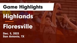 Highlands  vs Floresville  Game Highlights - Dec. 5, 2023