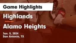 Highlands  vs Alamo Heights  Game Highlights - Jan. 5, 2024