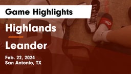 Highlands  vs Leander  Game Highlights - Feb. 22, 2024