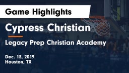 Cypress Christian  vs Legacy Prep Christian Academy Game Highlights - Dec. 13, 2019