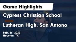 Cypress Christian School vs Lutheran High, San Antono Game Highlights - Feb. 26, 2022