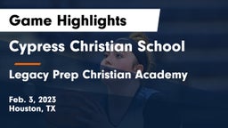 Cypress Christian School vs Legacy Prep Christian Academy Game Highlights - Feb. 3, 2023