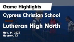 Cypress Christian School vs Lutheran High North  Game Highlights - Nov. 14, 2023
