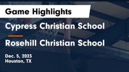 Cypress Christian School vs Rosehill Christian School Game Highlights - Dec. 5, 2023