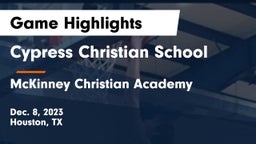 Cypress Christian School vs McKinney Christian Academy Game Highlights - Dec. 8, 2023