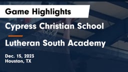 Cypress Christian School vs Lutheran South Academy Game Highlights - Dec. 15, 2023