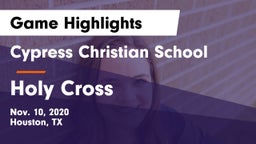 Cypress Christian School vs Holy Cross  Game Highlights - Nov. 10, 2020