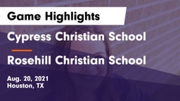 Cypress Christian School vs Rosehill Christian School Game Highlights - Aug. 20, 2021