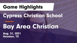 Cypress Christian School vs Bay Area Christian  Game Highlights - Aug. 31, 2021