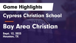 Cypress Christian School vs Bay Area Christian  Game Highlights - Sept. 12, 2023