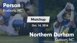 Matchup: Person  vs. Northern Durham  2016