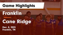 Franklin  vs Cane Ridge  Game Highlights - Dec. 8, 2023
