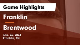 Franklin  vs Brentwood  Game Highlights - Jan. 26, 2024